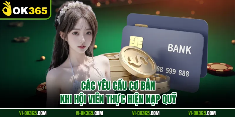 Các yêu cầu cơ bản khi hội viên thực hiện nạp quỹ