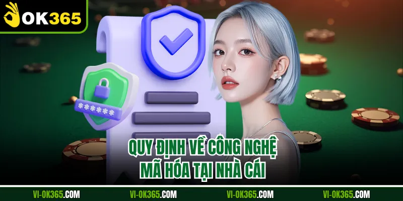 Quy định về công nghệ mã hóa tại nhà cái